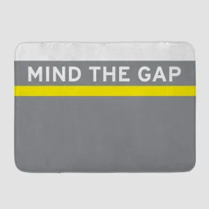 Mind the Gap - Bath Mat